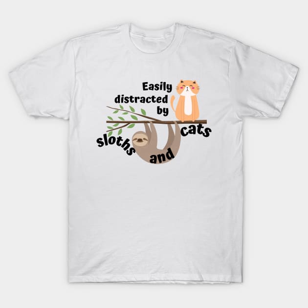 Easily distracted by sloths and cats T-Shirt by AllPrintsAndArt